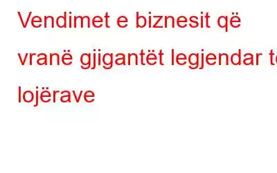 Vendimet e biznesit që vranë gjigantët legjendar të lojërave