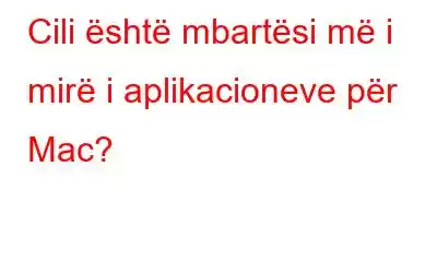 Cili është mbartësi më i mirë i aplikacioneve për Mac?