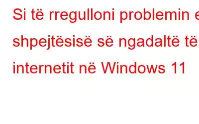 Si të rregulloni problemin e shpejtësisë së ngadaltë të internetit në Windows 11