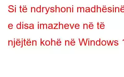 Si të ndryshoni madhësinë e disa imazheve në të njëjtën kohë në Windows 11