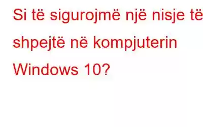 Si të sigurojmë një nisje të shpejtë në kompjuterin Windows 10?