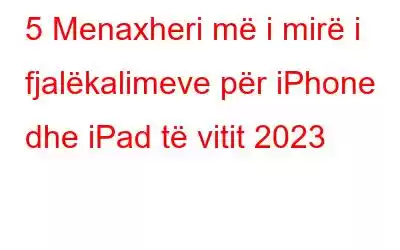 5 Menaxheri më i mirë i fjalëkalimeve për iPhone dhe iPad të vitit 2023