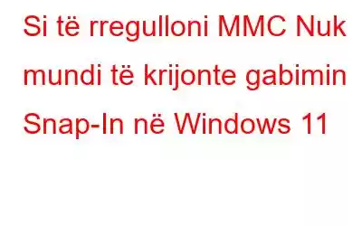 Si të rregulloni MMC Nuk mundi të krijonte gabimin Snap-In në Windows 11