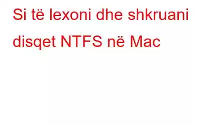 Si të lexoni dhe shkruani disqet NTFS në Mac