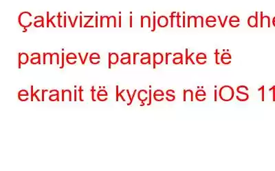 Çaktivizimi i njoftimeve dhe pamjeve paraprake të ekranit të kyçjes në iOS 11