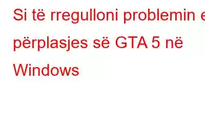 Si të rregulloni problemin e përplasjes së GTA 5 në Windows