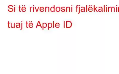 Si të rivendosni fjalëkalimin tuaj të Apple ID