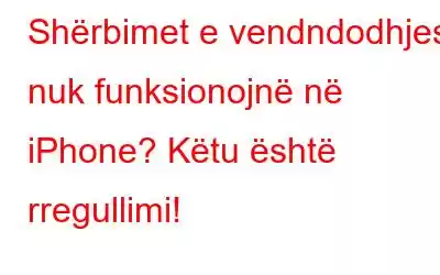 Shërbimet e vendndodhjes nuk funksionojnë në iPhone? Këtu është rregullimi!