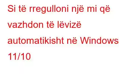 Si të rregulloni një mi që vazhdon të lëvizë automatikisht në Windows 11/10