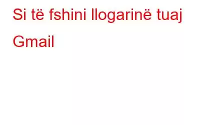 Si të fshini llogarinë tuaj Gmail