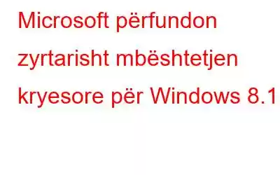 Microsoft përfundon zyrtarisht mbështetjen kryesore për Windows 8.1