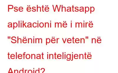 Pse është Whatsapp aplikacioni më i mirë 