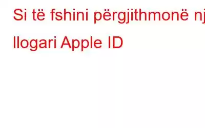 Si të fshini përgjithmonë një llogari Apple ID