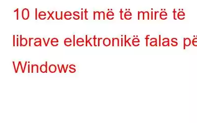 10 lexuesit më të mirë të librave elektronikë falas për Windows