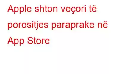 Apple shton veçori të porositjes paraprake në App Store