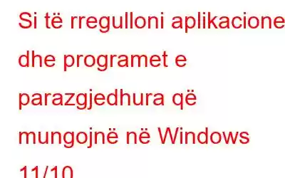 Si të rregulloni aplikacionet dhe programet e parazgjedhura që mungojnë në Windows 11/10