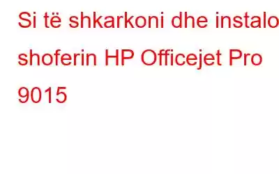 Si të shkarkoni dhe instaloni shoferin HP Officejet Pro 9015