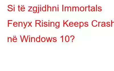 Si të zgjidhni Immortals Fenyx Rising Keeps Crash në Windows 10?