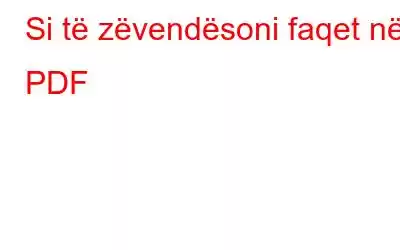 Si të zëvendësoni faqet në PDF