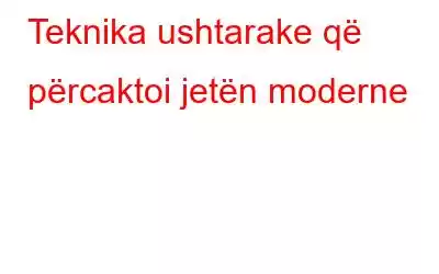 Teknika ushtarake që përcaktoi jetën moderne