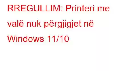 RREGULLIM: Printeri me valë nuk përgjigjet në Windows 11/10