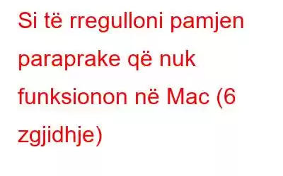 Si të rregulloni pamjen paraprake që nuk funksionon në Mac (6 zgjidhje)