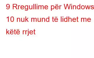 9 Rregullime për Windows 10 nuk mund të lidhet me këtë rrjet