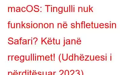 macOS: Tingulli nuk funksionon në shfletuesin Safari? Këtu janë rregullimet! (Udhëzuesi i përditësuar 2023)