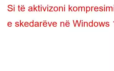 Si të aktivizoni kompresimin e skedarëve në Windows 11