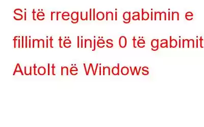 Si të rregulloni gabimin e fillimit të linjës 0 të gabimit AutoIt në Windows