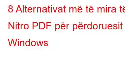 8 Alternativat më të mira të Nitro PDF për përdoruesit e Windows