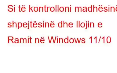 Si të kontrolloni madhësinë, shpejtësinë dhe llojin e Ramit në Windows 11/10