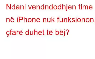 Ndani vendndodhjen time në iPhone nuk funksionon, çfarë duhet të bëj?