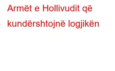 Armët e Hollivudit që kundërshtojnë logjikën