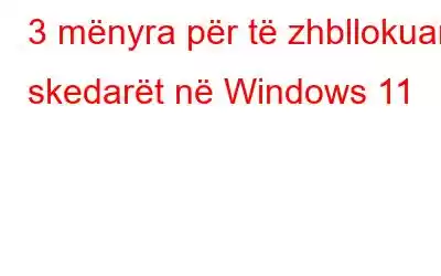 3 mënyra për të zhbllokuar skedarët në Windows 11