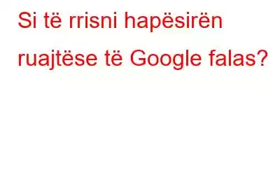 Si të rrisni hapësirën ruajtëse të Google falas?