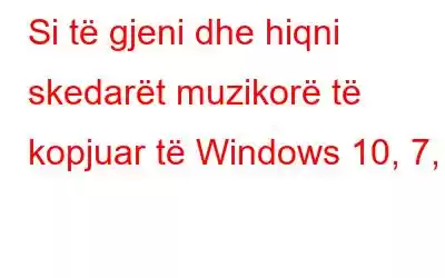 Si të gjeni dhe hiqni skedarët muzikorë të kopjuar të Windows 10, 7, 8