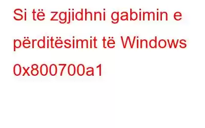 Si të zgjidhni gabimin e përditësimit të Windows 0x800700a1