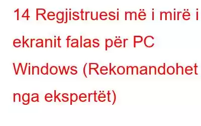 14 Regjistruesi më i mirë i ekranit falas për PC Windows (Rekomandohet nga ekspertët)