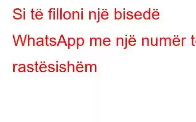 Si të filloni një bisedë WhatsApp me një numër të rastësishëm