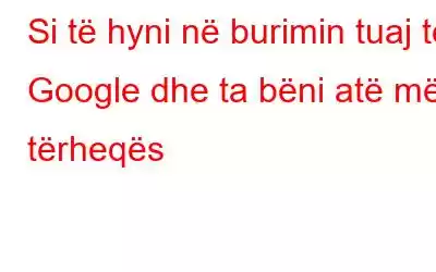 Si të hyni në burimin tuaj të Google dhe ta bëni atë më tërheqës