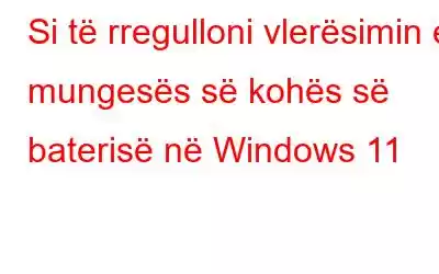 Si të rregulloni vlerësimin e mungesës së kohës së baterisë në Windows 11