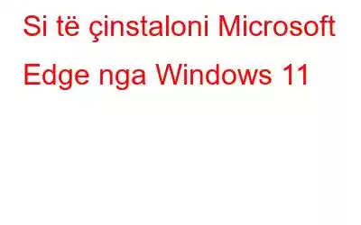 Si të çinstaloni Microsoft Edge nga Windows 11