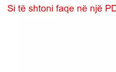 Si të shtoni faqe në një PDF