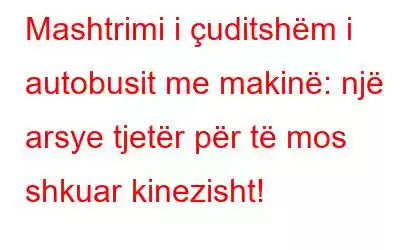 Mashtrimi i çuditshëm i autobusit me makinë: një arsye tjetër për të mos shkuar kinezisht!