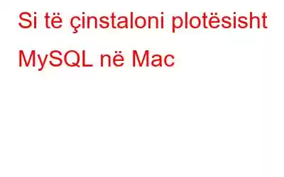 Si të çinstaloni plotësisht MySQL në Mac