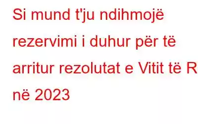 Si mund t'ju ndihmojë rezervimi i duhur për të arritur rezolutat e Vitit të Ri në 2023