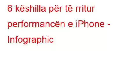 6 këshilla për të rritur performancën e iPhone - Infographic