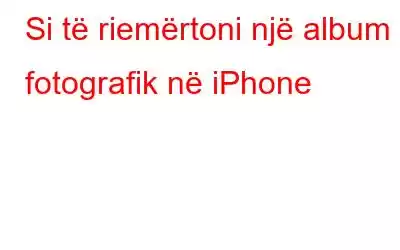 Si të riemërtoni një album fotografik në iPhone