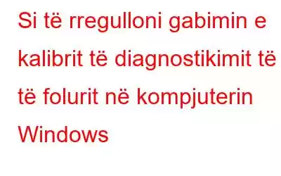 Si të rregulloni gabimin e kalibrit të diagnostikimit të të folurit në kompjuterin Windows